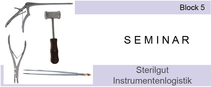 Seminar processing of sterile goods - Block 5 - Sterile Supply Instrument Logistics